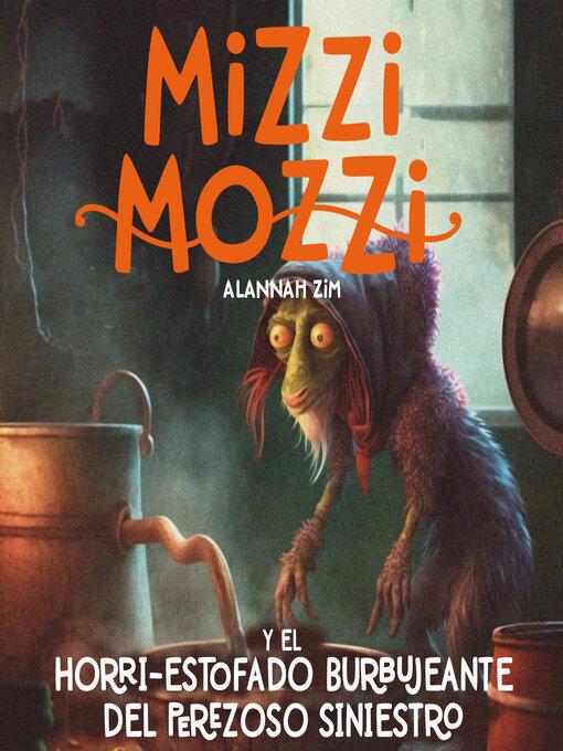 Cover image for Mizzi Mozzi y el Horri-Estofado Burbujeante del Perezoso Siniestro